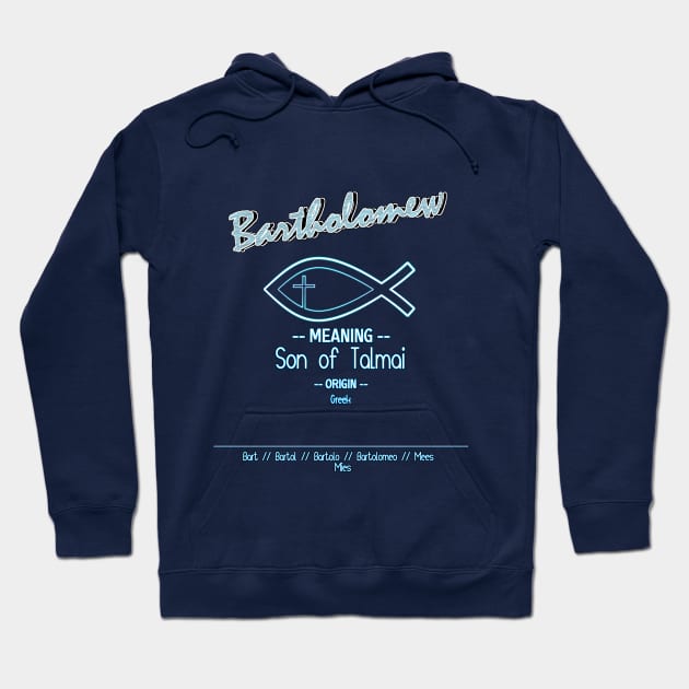 Bartholomew - Biblical Name Definition Hoodie by  EnergyProjections